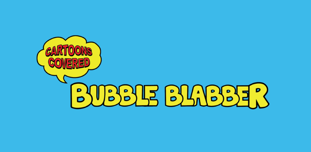 Bubbleblabber TV Upcoming Premiere Schedule For 1/29/21-2/12/21